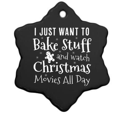 I Just Want To Bake Stuff And Watch Christmas Ceramic Star Ornament