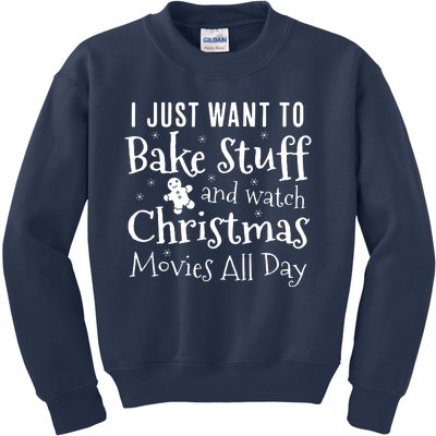 I Just Want To Bake Stuff And Watch Christmas Kids Sweatshirt