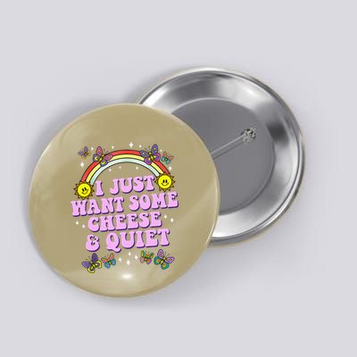 I Just Want Some Cheese And Quiet Funny Retro Rainbow Button
