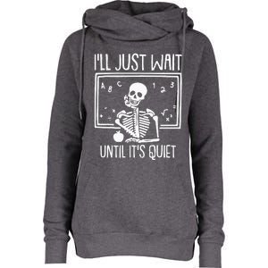 Ill Just Wait Until Its Quiet Teacher Lazy Halloween Costume Womens Funnel Neck Pullover Hood