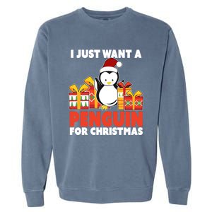 I Just Want A Penguin For Christmas Cute Penguin Christmas Gift Garment-Dyed Sweatshirt