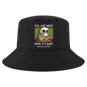 I'll Just Wait Until It's Quiet Funny Sarcastic Teacher Cool Comfort Performance Bucket Hat