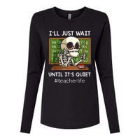 I'll Just Wait Until It's Quiet Funny Sarcastic Teacher Womens Cotton Relaxed Long Sleeve T-Shirt