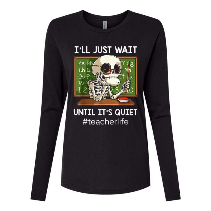 I'll Just Wait Until It's Quiet Funny Sarcastic Teacher Womens Cotton Relaxed Long Sleeve T-Shirt