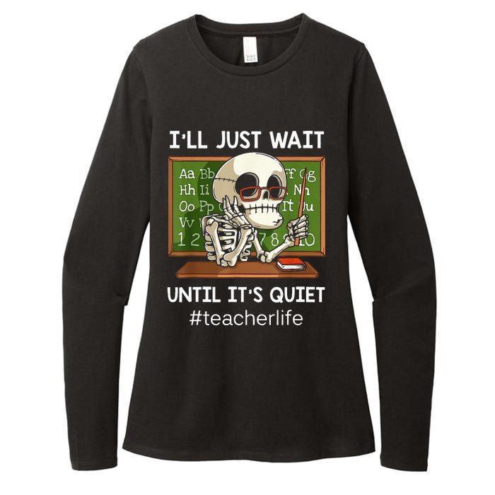 I'll Just Wait Until It's Quiet Funny Sarcastic Teacher Womens CVC Long Sleeve Shirt