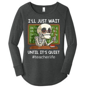 I'll Just Wait Until It's Quiet Funny Sarcastic Teacher Women's Perfect Tri Tunic Long Sleeve Shirt