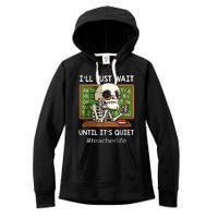 I'll Just Wait Until It's Quiet Funny Sarcastic Teacher Women's Fleece Hoodie