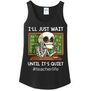 I'll Just Wait Until It's Quiet Funny Sarcastic Teacher Ladies Essential Tank