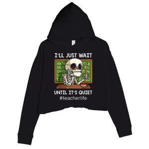 I'll Just Wait Until It's Quiet Funny Sarcastic Teacher Crop Fleece Hoodie