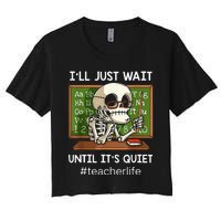 I'll Just Wait Until It's Quiet Funny Sarcastic Teacher Women's Crop Top Tee