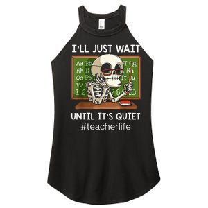 I'll Just Wait Until It's Quiet Funny Sarcastic Teacher Women's Perfect Tri Rocker Tank