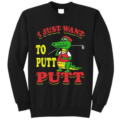 I Just Want To Putt Mini Golf Sweatshirt