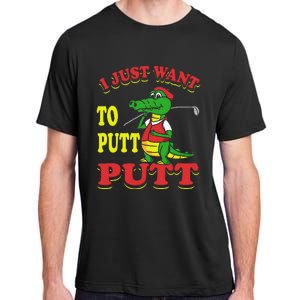 I Just Want To Putt Mini Golf Adult ChromaSoft Performance T-Shirt