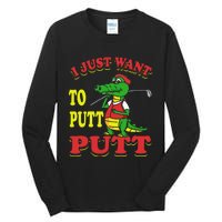 I Just Want To Putt Mini Golf Tall Long Sleeve T-Shirt