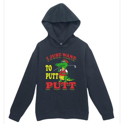 I Just Want To Putt Mini Golf Urban Pullover Hoodie