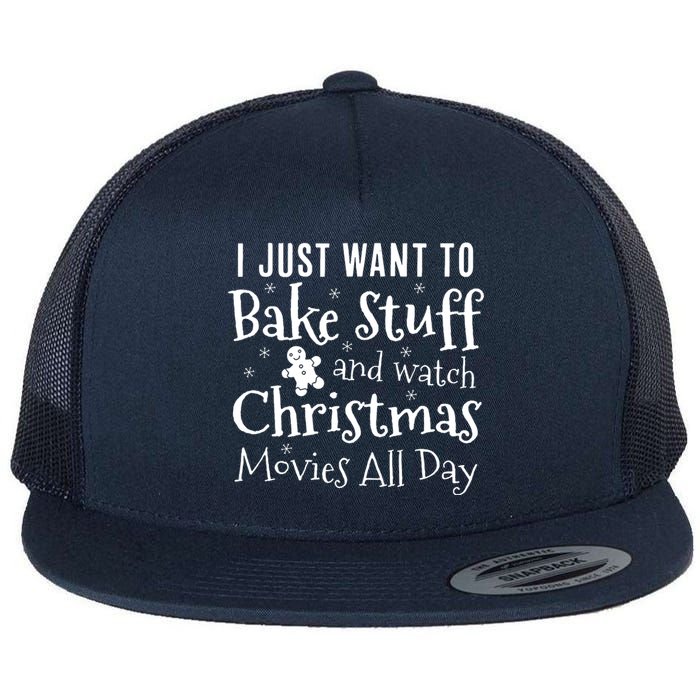 I Just Want To Bake Stuff And Watch Christmas Movies Red Flat Bill Trucker Hat