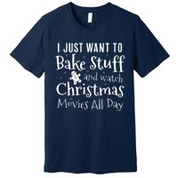 I Just Want To Bake Stuff And Watch Christmas Movies Red Premium T-Shirt