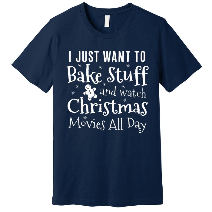 I Just Want To Bake Stuff And Watch Christmas Movies Red Premium T-Shirt