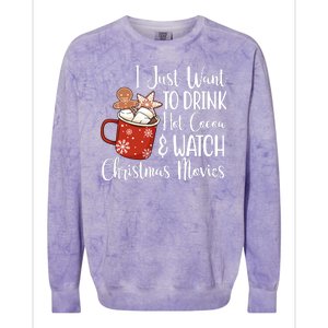 I Just Want To Drink Hot Cocoa And Watch Christmas Movies Colorblast Crewneck Sweatshirt