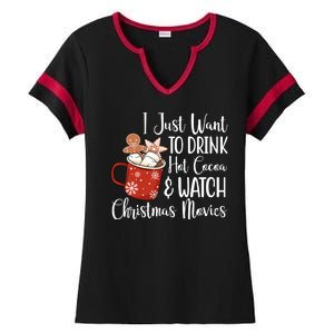 I Just Want To Drink Hot Cocoa And Watch Christmas Movies Ladies Halftime Notch Neck Tee