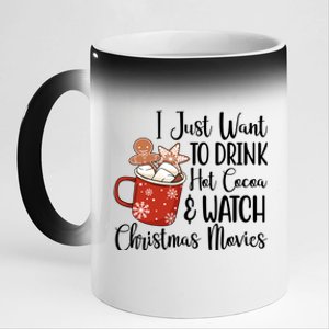 I Just Want To Drink Hot Cocoa And Watch Christmas Movies 11oz Black Color Changing Mug