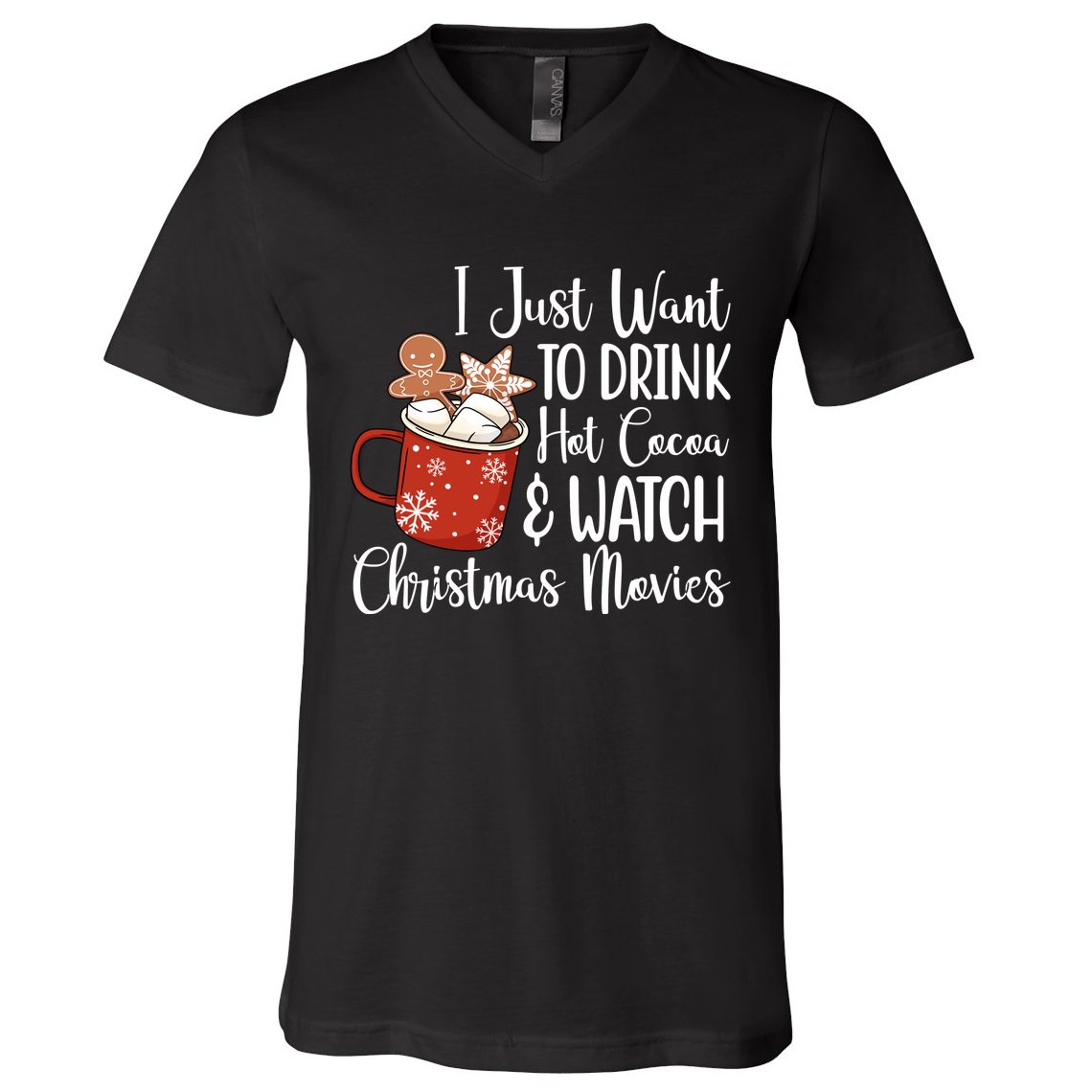 I Just Want To Drink Hot Cocoa And Watch Christmas Movies V-Neck T-Shirt