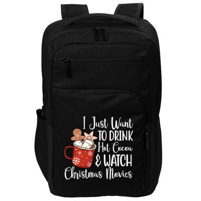 I Just Want To Drink Hot Cocoa And Watch Christmas Movies Impact Tech Backpack