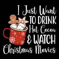 I Just Want To Drink Hot Cocoa And Watch Christmas Movies Flatbill Hat