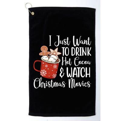 I Just Want To Drink Hot Cocoa And Watch Christmas Movies Golf Towel