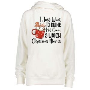 I Just Want To Drink Hot Cocoa And Watch Christmas Movies Womens Funnel Neck Pullover Hood