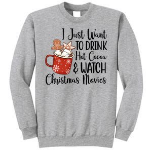 I Just Want To Drink Hot Cocoa And Watch Christmas Movies Sweatshirt