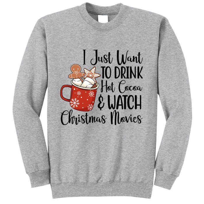 I Just Want To Drink Hot Cocoa And Watch Christmas Movies Sweatshirt