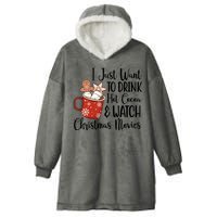 I Just Want To Drink Hot Cocoa And Watch Christmas Movies Hooded Wearable Blanket