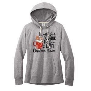 I Just Want To Drink Hot Cocoa And Watch Christmas Movies Women's Fleece Hoodie