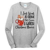 I Just Want To Drink Hot Cocoa And Watch Christmas Movies Tall Long Sleeve T-Shirt