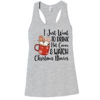 I Just Want To Drink Hot Cocoa And Watch Christmas Movies Women's Racerback Tank