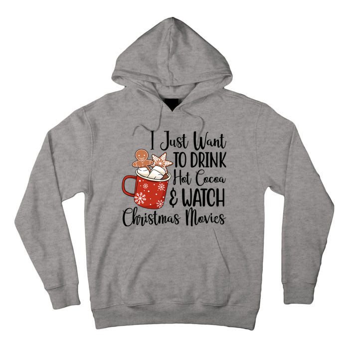 I Just Want To Drink Hot Cocoa And Watch Christmas Movies Tall Hoodie