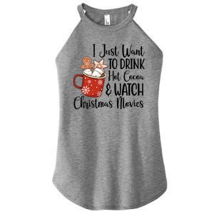 I Just Want To Drink Hot Cocoa And Watch Christmas Movies Women's Perfect Tri Rocker Tank