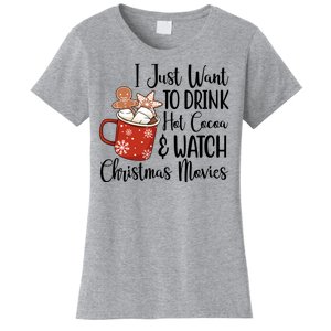 I Just Want To Drink Hot Cocoa And Watch Christmas Movies Women's T-Shirt