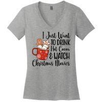 I Just Want To Drink Hot Cocoa And Watch Christmas Movies Women's V-Neck T-Shirt