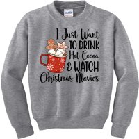 I Just Want To Drink Hot Cocoa And Watch Christmas Movies Kids Sweatshirt