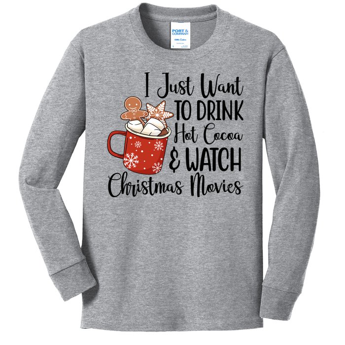 I Just Want To Drink Hot Cocoa And Watch Christmas Movies Kids Long Sleeve Shirt