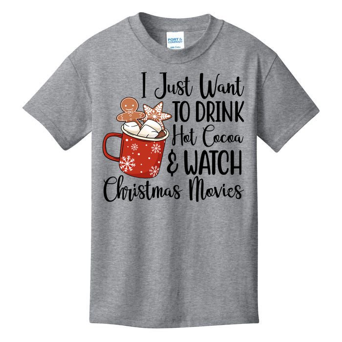 I Just Want To Drink Hot Cocoa And Watch Christmas Movies Kids T-Shirt