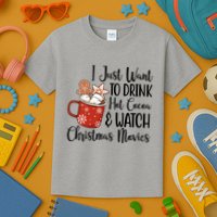 I Just Want To Drink Hot Cocoa And Watch Christmas Movies Kids T-Shirt