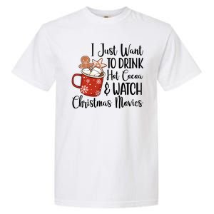 I Just Want To Drink Hot Cocoa And Watch Christmas Movies Garment-Dyed Heavyweight T-Shirt