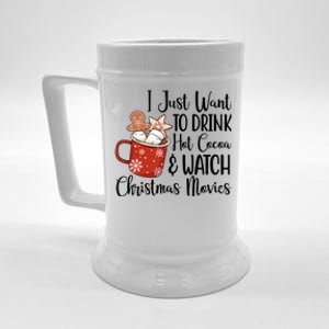 I Just Want To Drink Hot Cocoa And Watch Christmas Movies Beer Stein