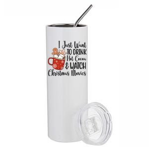 I Just Want To Drink Hot Cocoa And Watch Christmas Movies Stainless Steel Tumbler