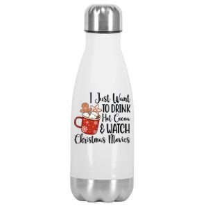 I Just Want To Drink Hot Cocoa And Watch Christmas Movies Stainless Steel Insulated Water Bottle