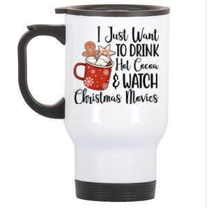 I Just Want To Drink Hot Cocoa And Watch Christmas Movies Stainless Steel Travel Mug