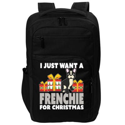 I Just Want A French Bulldog Cute Frenchie Christmas Funny Gift Impact Tech Backpack